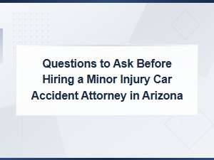 Questions to Ask Before Hiring an Az Accident Attorney