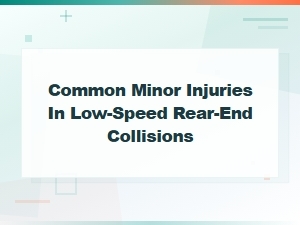 Common Minor Injuries in Low-Speed Rear-End Collisions